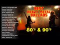 Best Heavy Metal Ballads 80s 90s