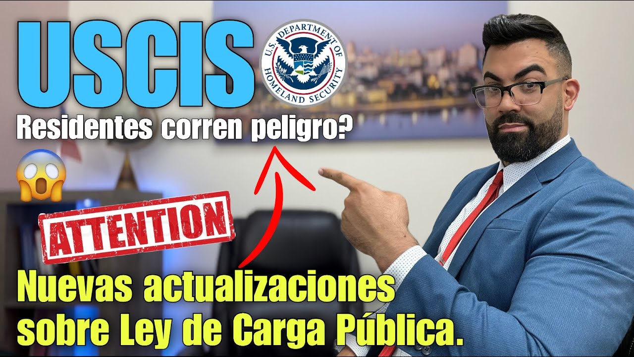 ÚLTIMAS NOTICIAS USCIS ACTUALIZA INFORMACIÓN SOBRE NUEVA LEY DE CARGA