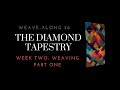 The diamond tapestry weave along 36 week two weaving part one