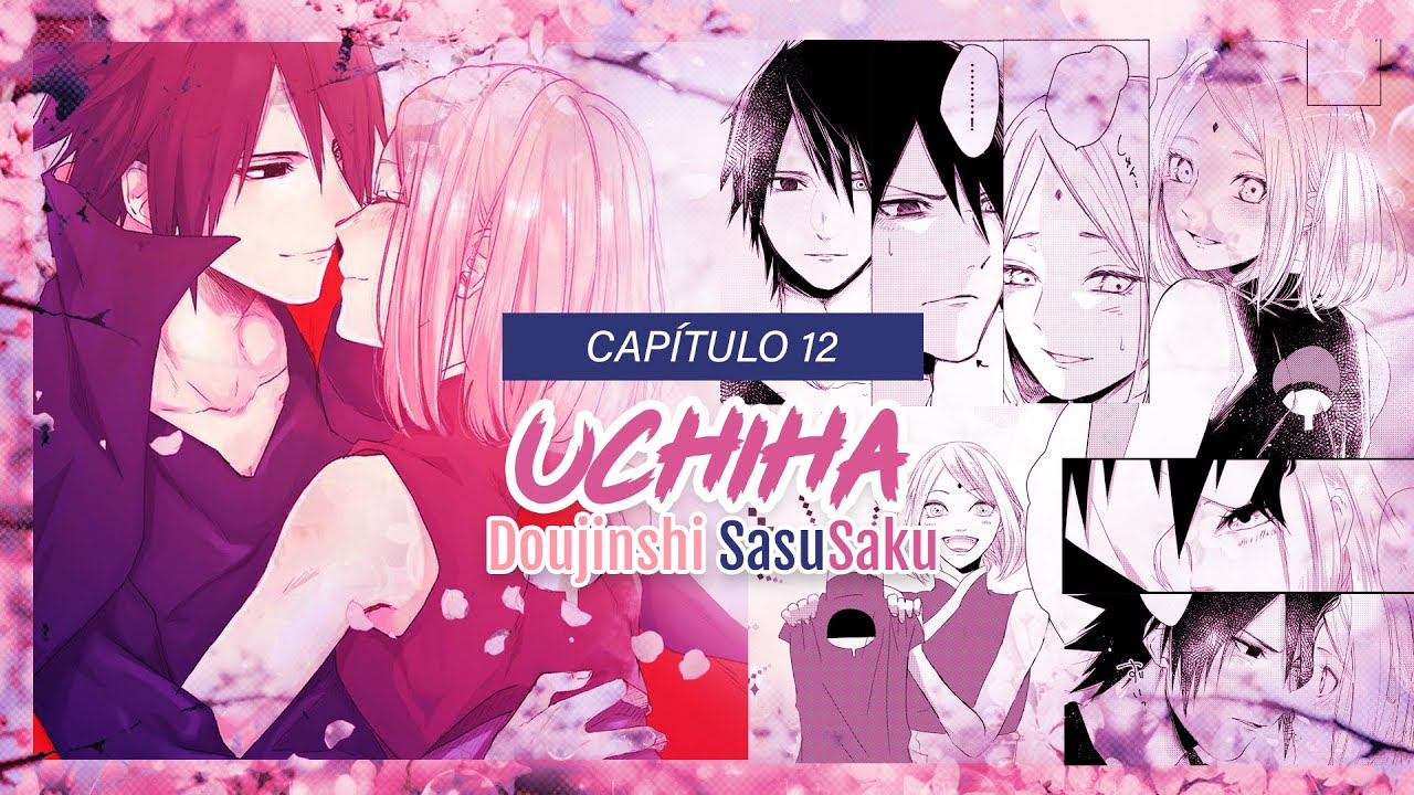 Capítulo 12: Uchiha [Doujinshi SasuSaku]