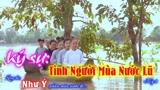 Phóng Sự: Tình Người Mùa Nước Lũ - về quê bé NHƯ Ý- Kỳ 2