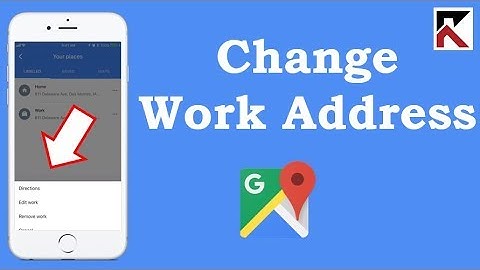 How To Change Your Work Address Google Maps iPhone