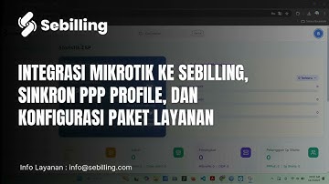 Panduan Integrasi Mikrotik dengan Sebilling: Sinkronisasi PPP Profile dan Setting Paket Layanan