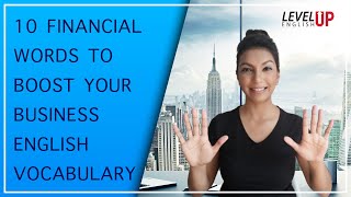 10 Financial Words To Boost Your Business English Vocabulary In Less Than 15 Minutes
