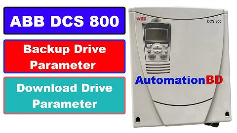 ABB DCS800 Drive Parameter Upload and download.