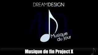 MDJ : Musique de fin Project X