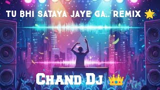 Tu Bhi Sataya Jayega (Remix) | Vishal Mishra | Chand DJ | Hindi Remix 2026 | Bass Boosted 🎧🔥