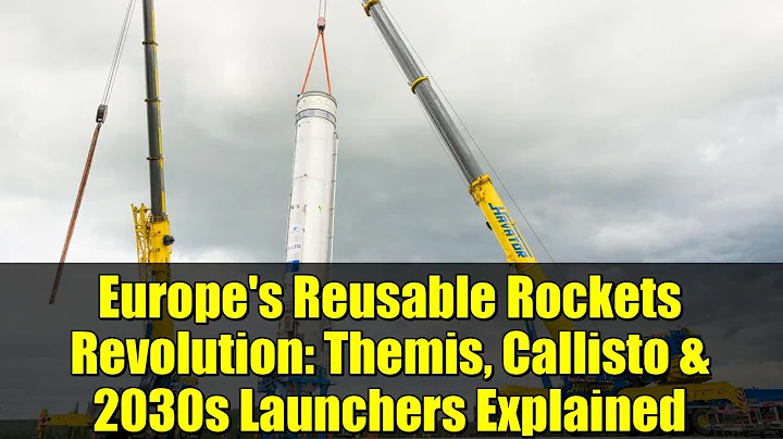 Europe's Reusable Rockets Revolution: Themis, Callisto & 2030s Launchers Explained