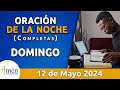 Oración De La Noche Hoy Domingo 12 Mayo 2024 l Padre Carlos Yepes l Completas l Católica l Dios