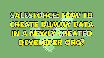 Salesforce: How to create dummy data in a newly created developer org?