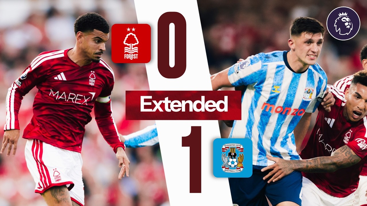 Nottingham Forest 0-1 Coventry City | Premier League | Extended Highlights 🎬