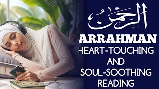 World's most beautiful recitation of Surah Ar-Rahman (سورة الرحمن)