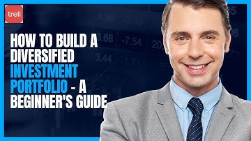How To Build A Diversified Investment Portfolio - A Beginner