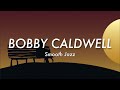 Smooth Jazz BOBBY CALDWELL I ジャジーボビーコールドウェル