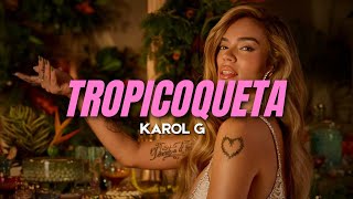 Thumbnail for KAROL G - Tropicoqueta (Letra/Lyrics)