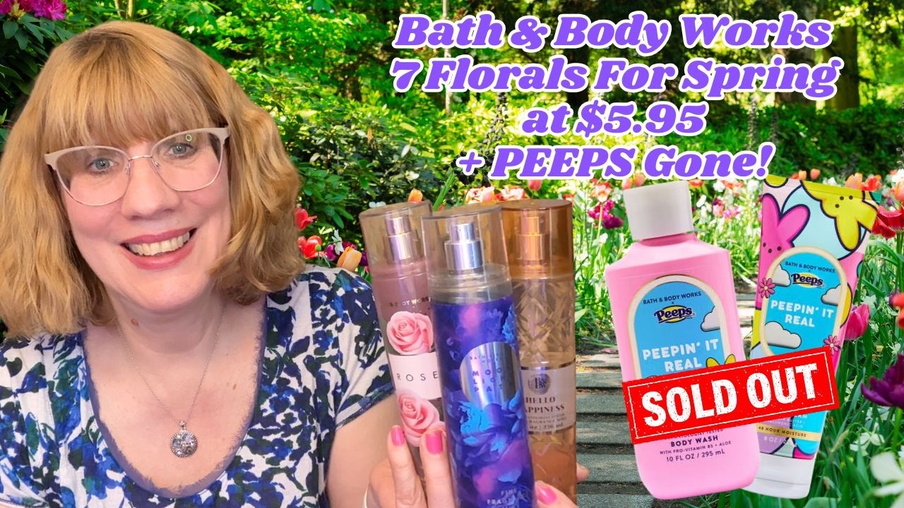 Bath & Body Works 7 Florals For Spring at $5.95 + PEEPS Gone!
