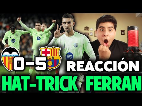 🔥 REACCIÓN VALENCIA 0-5 BARCELONA - ¡¡¡HAT-TRICK FERRAN TORRES!!! COPA DEL REY 2025 CUARTOS DE FINAL