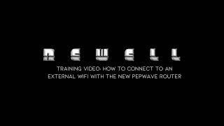 Training Video: How to Connect to an External WiFi with New Pepwave Router