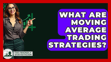 What Are Moving Average Trading Strategies? - The Friendly Statistician