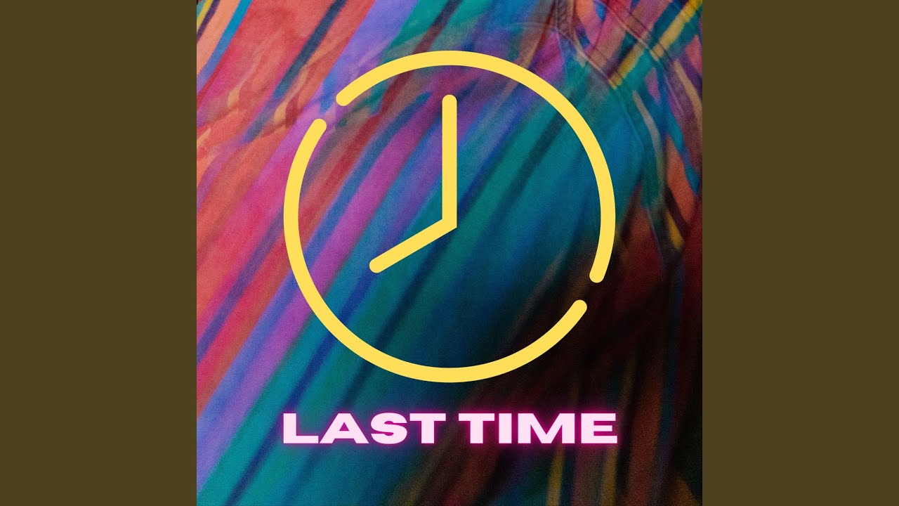 Last Time - YouTube