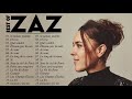 ZAZ Greatest Hits Full Album ❣️ Best Songs Of ZAZ Playlist 2021 ❣️ZAZ Plus Grands Succès
