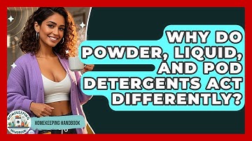 Why Do Powder, Liquid, And Pod Detergents Act Differently? - Homekeeping Handbook