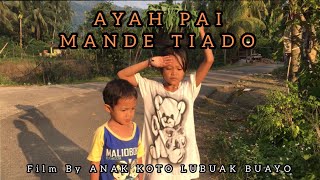 AYAH PAI MANDE TIADO || FILM MINANG || #film