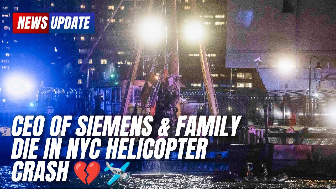 Siemens CEO Dies in Hudson River Helicopter Crash – Tragedy in NYC ...