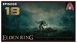 CohhCarnage Plays Elden Ring (Second Run/Mage Run) - Episode 18