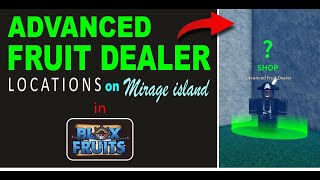 Advanced Fruit Dealer Locations on Mirage Island in BLOX FRUITS Advanced Fruit Dealer in BF
