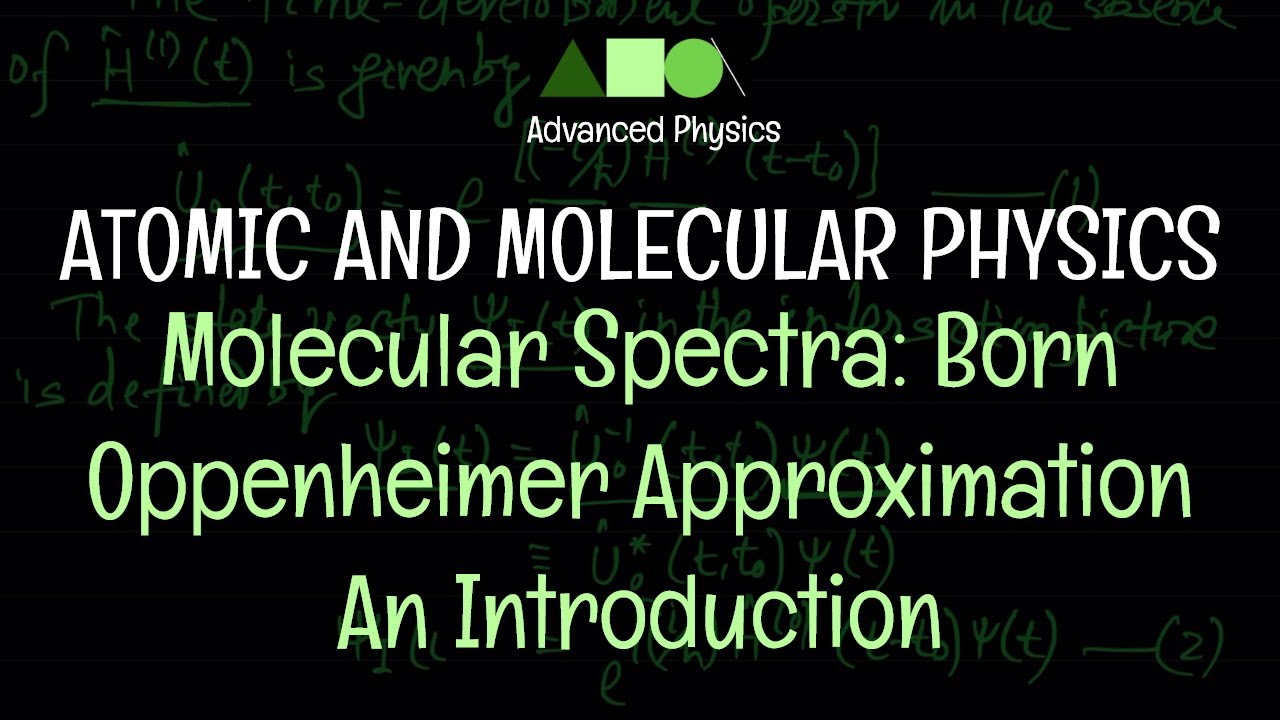 Atomic and Molecular Physics - Molecular Spectra: Born - Oppenheimer Approximation - An Introduction