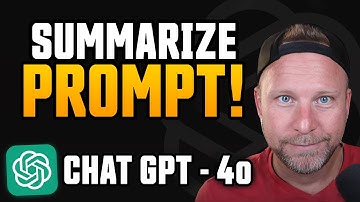 The Ultimate Chat GPT4o Prompt: Summarize