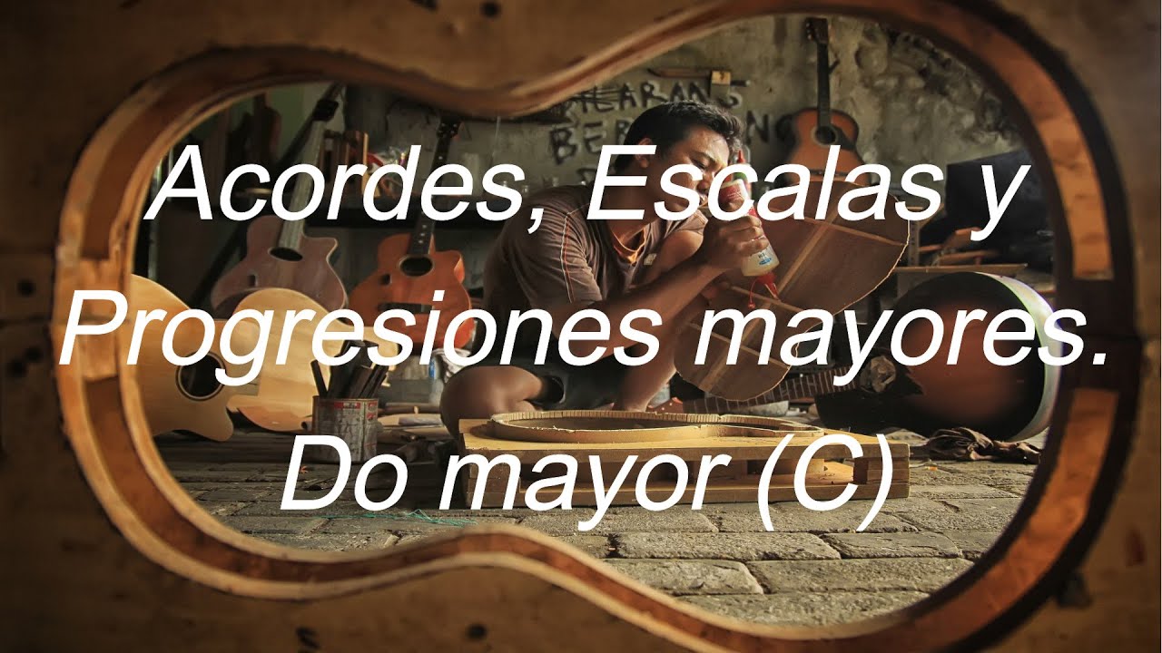 Acordes con sus PROGRESIONES y ESCALAS correspondientes a Do