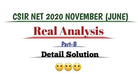 CSIR NET Mathematics//2020 November (june)//Real Analysis//Part-B//Detail Solution