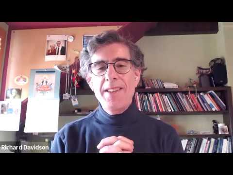 4/2/2020 - Dr. Richard Davidson: Social Connection when we are 