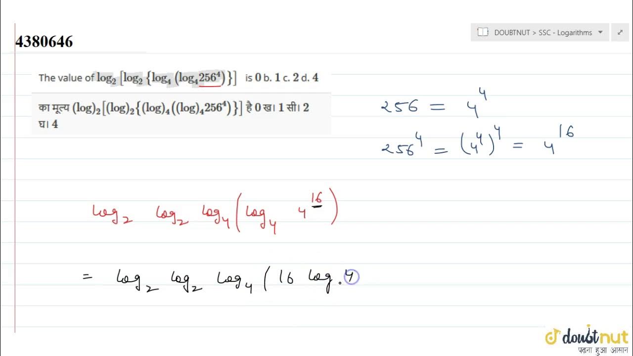 the-value-of-log-2-log-2-log-4-log-4-256-4-is-0-b-1-c