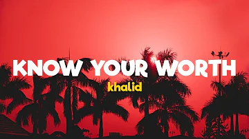 Khalid, Disclosure - Know your worth (Lyric Video)