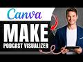 How to Make a Podcast Visualizer in Canva Easily 2026