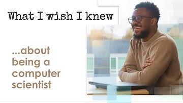 What I wish I knew ... about being a computer scientist