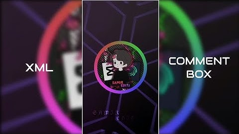 NEW TREND XML VIDEO 💫💥। XML COMMENT BOX 🗯️💯। SAMIR_EDITz / CREZY_EDITz🦋