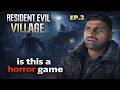 Is This a Horror Game? 😱 | Resident Evil Village Gameplay | EP.2