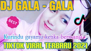DJ KURINDU GAYAMU KETIKA BERMANJA (GALA - GALA) || DJ TIKTOK VIRAL TERBARU 2021