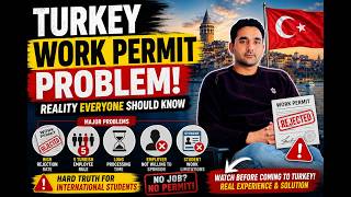 Turkey Work Permit Problem for International Students 🇹🇷