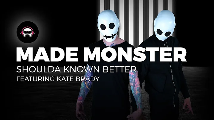 Made Monster - Shoulda Known Better (feat. Kate Br...