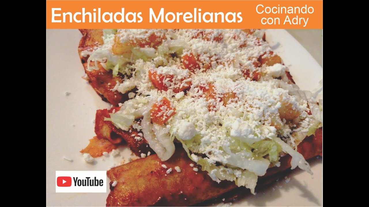 ENCHILADAS MORELIANAS YouTube