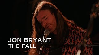 Jon Bryant | The Fall | First Play Live