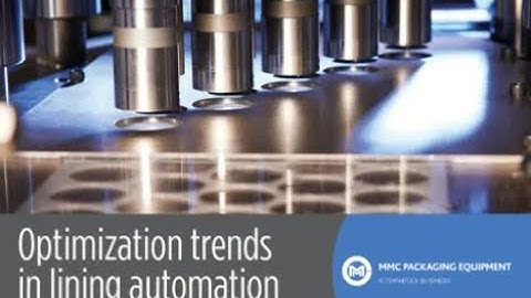 Optimization trends in cap lining automation by MMC Packaging Equipment