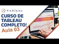 Aula 03 - Explorando a Interface do Tableau Public (PARTE 2) | Tableau Completo