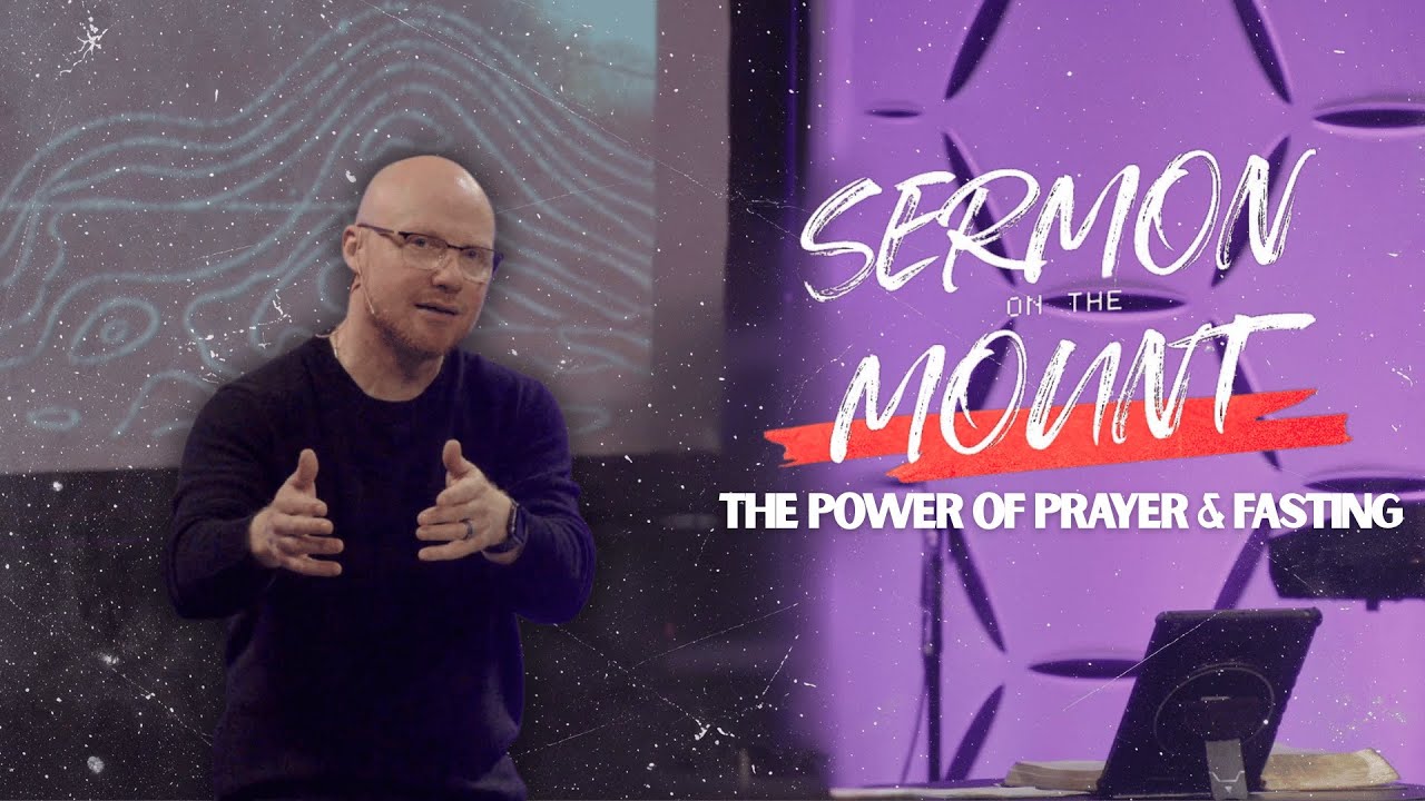 The Power of Prayer and Fasting | Sermon on The Mount - YouTube