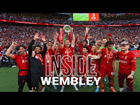 INSIDE WEMBLEY: Liverpool vs Chelsea | REDS LIFT THE FA CUP